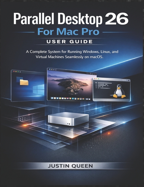Parallel Desktop 26 For Mac Pro User Guide: A Complete System for ...