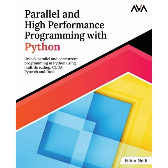 Parallel and High Performance Programming with Python: Unlock parallel and concurrent programming in Python using multit, (Paperback)