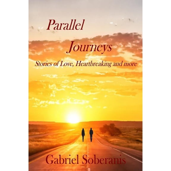 Parallel Journeys: Stories of love, heartbreaking, loneliness and more, (Paperback)