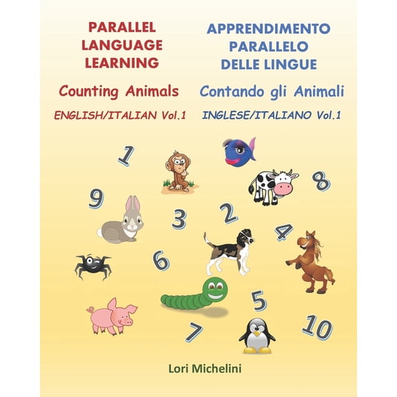 Parallel Language Learning Counting Animals / Contando gli Animali: Parallel Language Learning - English/Italian Vol. 1 / Apprendimento Parallelo D, Book 1, (Paperback)