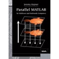 thumbnail image 1 of Pre-Owned Parallel MATLAB for Multicore and Multinode Computers (Hardcover) 089871673X 9780898716733, 1 of 1