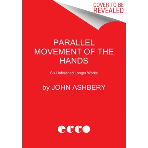 Pre-Owned Parallel Movement of the Hands: Five Unfinished Longer Works (Hardcover) 0062968858 9780062968852