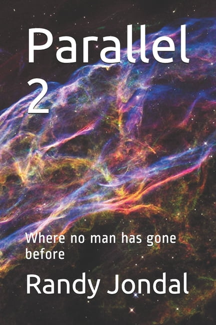 Parallel: Parallel 2: Where no man has gone before (Paperback)