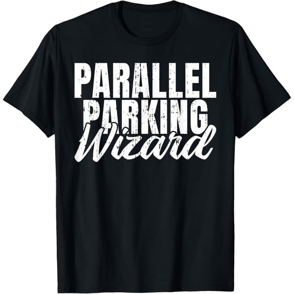 Parallel Parking Wizard Driving Instructor T-ShirtMen and women can wear, black T-shirts, gifts. Age: M,L，XL 2XL, 3XL, 909XL