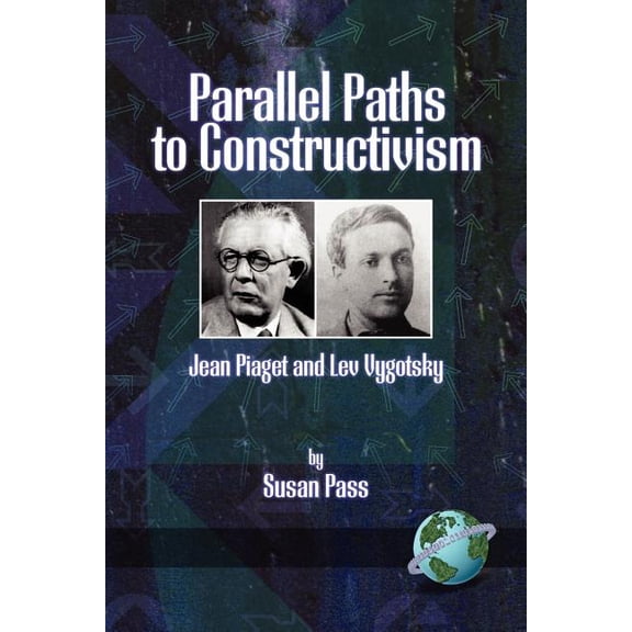 Parallel Paths to Constructivism: Jean Piaget and Lev Vygotsky (PB) (Paperback)