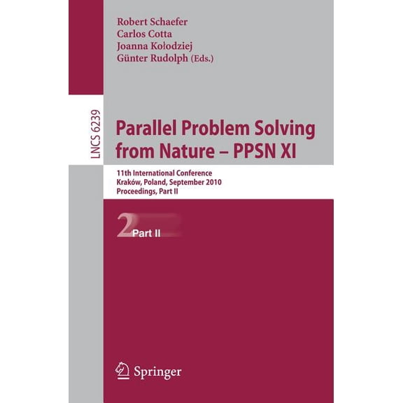 Parallel Problem Solving from Nature - PPSN XI: 11th International Conference, Krakow, Poland, September 11-15, 2010, Pr, (Paperback)