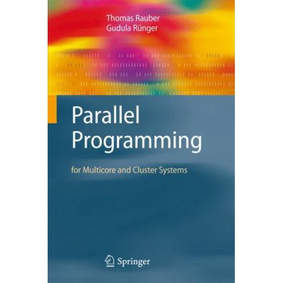 Pre-Owned Parallel Programming: for Multicore and Cluster Systems (Hardcover) 364204817X 9783642048173