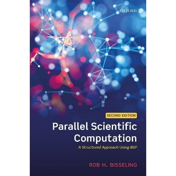 Pre-Owned Parallel Scientific Computation: A Structured Approach Using BSP Paperback