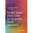 thumbnail image 1 of Parallel Sparse Direct Solver for Integrated Circuit Simulation, (Paperback), 1 of 1