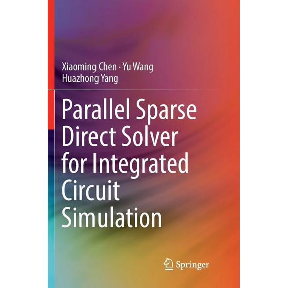 Parallel Sparse Direct Solver for Integrated Circuit Simulation, (Paperback)
