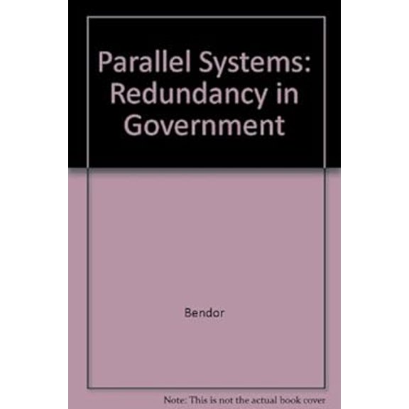 Pre-Owned Parallel Systems : Redundancy in Government (Hardcover) 9780520051492
