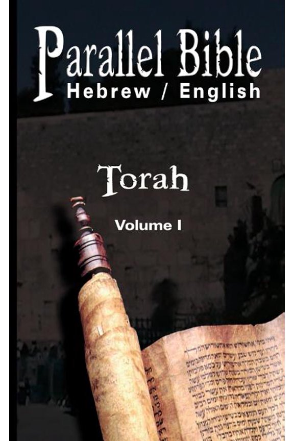 Parallel Tanakh Volume 1: Torah-PR-FL/OE
