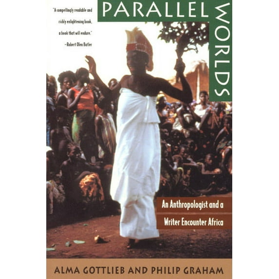 Parallel Worlds: An Anthropologist and a Writer Encounter Africa, (Paperback)