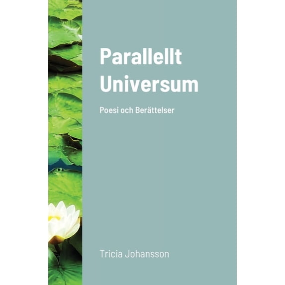 Parallellt Universum: Poesi och Berättelser, (Hardcover)