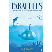 Parallels A Broad Look at Natures Fascinating Ways, Paperback