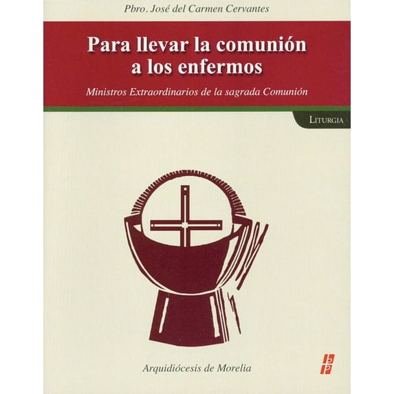 Parallevar La Comunión alos Enfermos : Parallevar la comunión alos enfermos (Paperback)