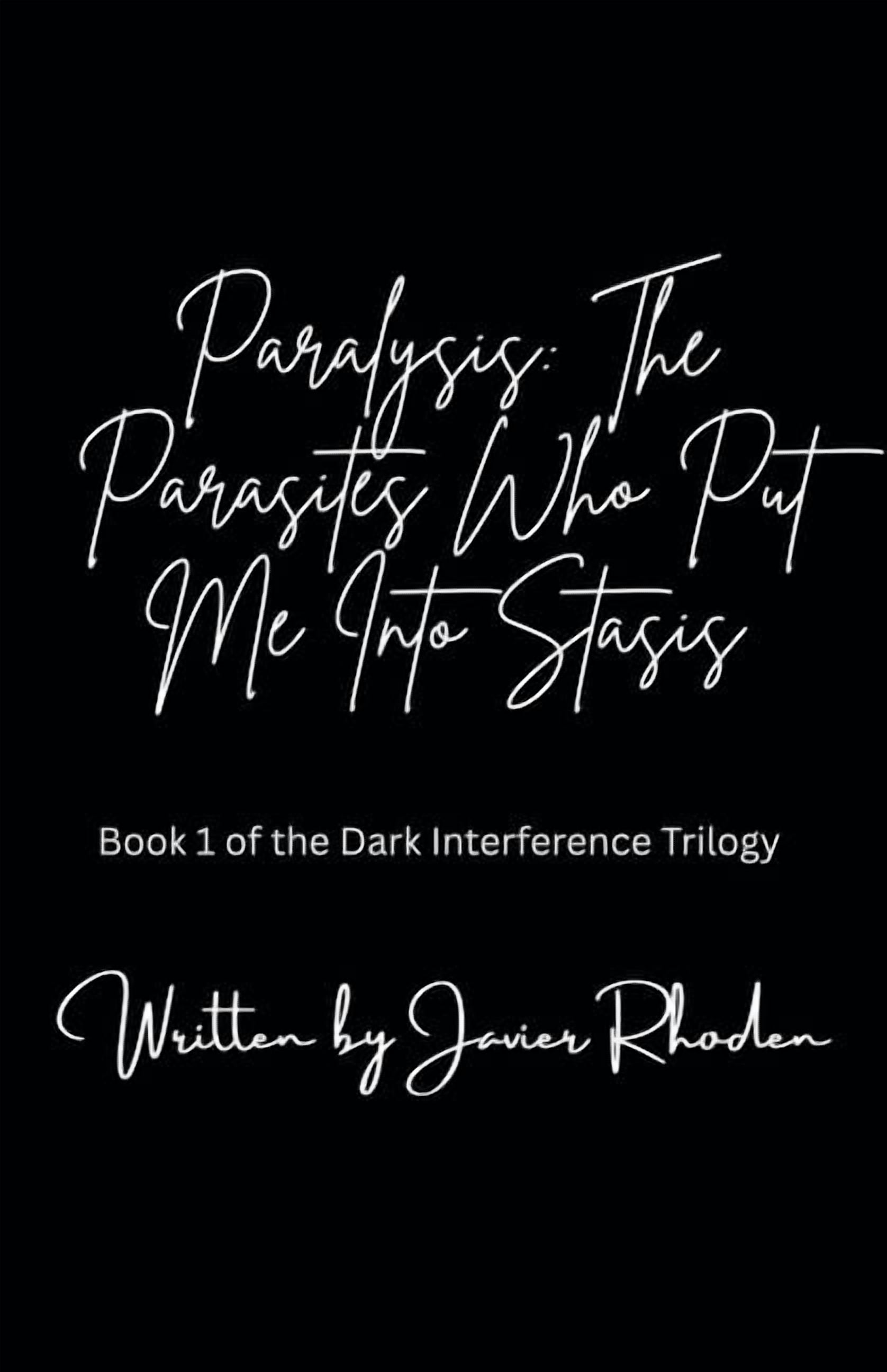 Paralysis: The Parasites Who Put Me Into Stasis, (Paperback)