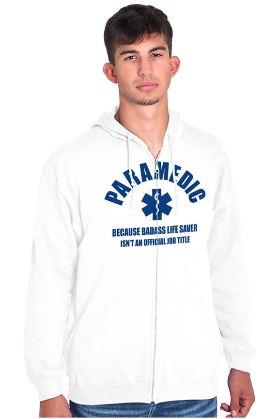 Paramedic Bad*ss Life Saver EMT Zip Up Hoodie Men's Women's Brisco Brands S