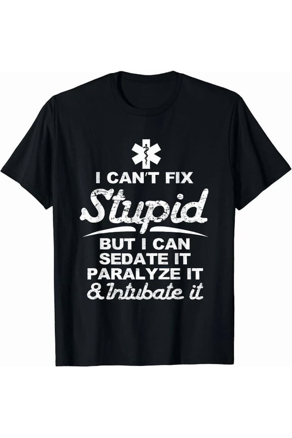 Paramedic Emt Gift Can Sedate And Paralyze Stupid Ems Gift Unisex T-Shirt