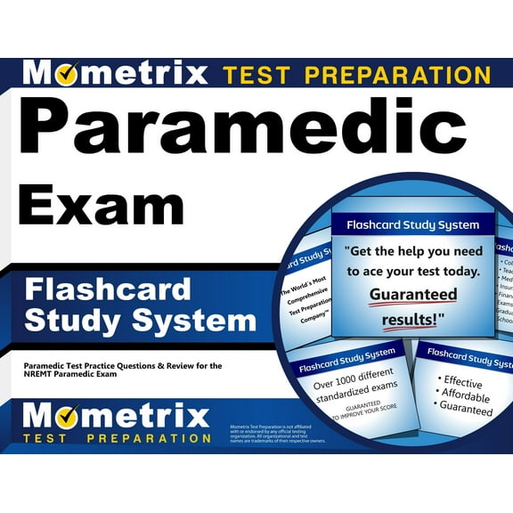 Paramedic Exam Flashcard Study System : Paramedic Test Practice Questions & Review for the Nremt Paramedic Exam (Cards)