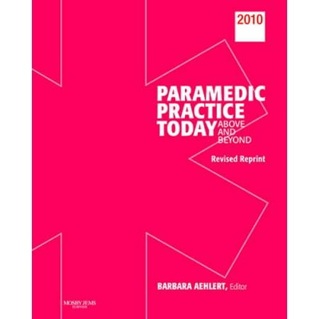 Paramedic Practice Today: Above and Beyond, Volume 2, Revised, Used [Hardcover]