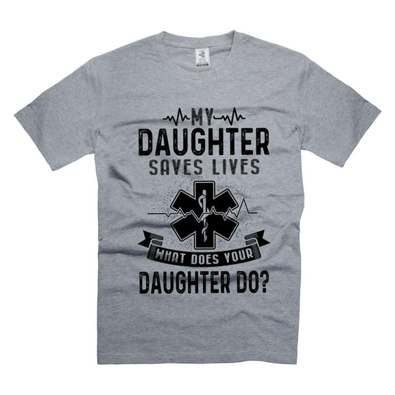 Paramedic Shirts My Daughter Saves Lives Shirt Paramedic's Parents Shirts Paramedic's Mom Dad Shirts (Small Grey)