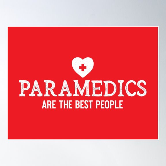 Paramedics Are The Best People Poster Wall Art, Modern Wall Decor, 8x12 UNFRAMED