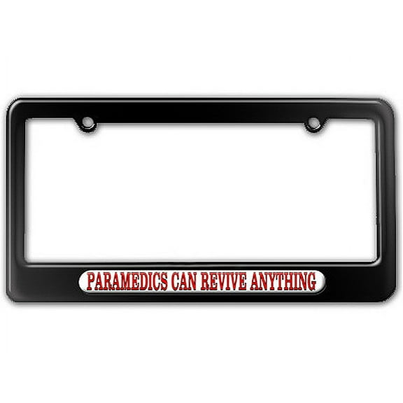 Paramedics Can Revive Anything - EMT License Plate Frame