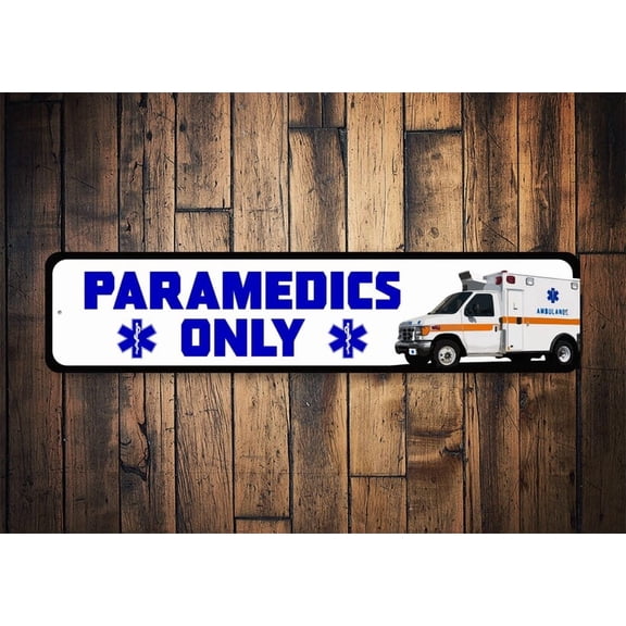 Paramedics Only Sign Custom Paramedic Sign Hospital Sign Gift For EMT EMT Hero Gift Ambulance Gifts Ambulance Drivers World Hero Gift - Size: 16 x 4 Inches