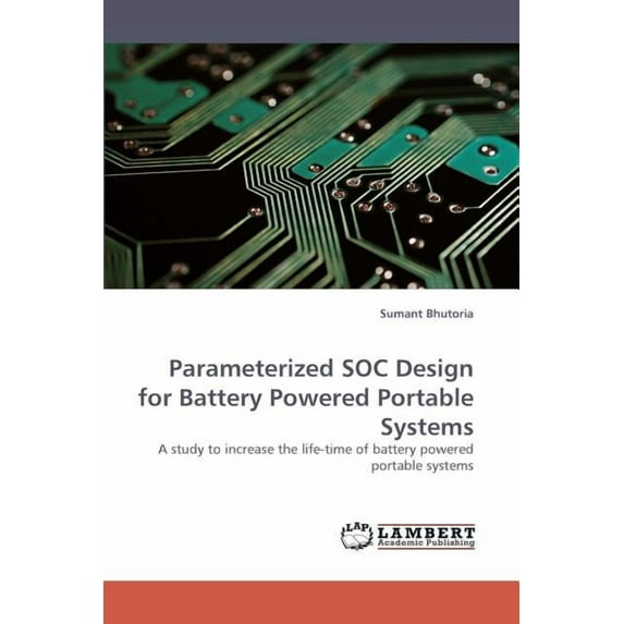Parameterized Soc Design for Battery Powered Portable Systems