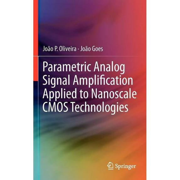 Parametric Analog Signal Amplification Applied to Nanoscale CMOS Technologies, (Hardcover)