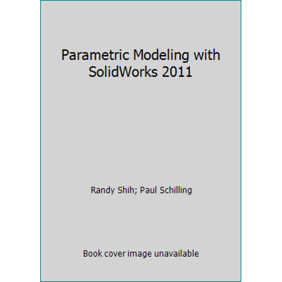Pre-Owned Parametric Modeling with SolidWorks 2011 (Unknown) 1585036331 9781585036332