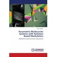 thumbnail image 1 of Parametric Multicarrier Systems with Rotation Based Modulation (Paperback), 1 of 1