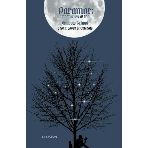 Paramor: Chronicles of the Shadow School, Book 1 Coven of Outcasts: Paramor: Chronicles of the Shadow School, Book 1 Coven of Outcasts (Paperback)