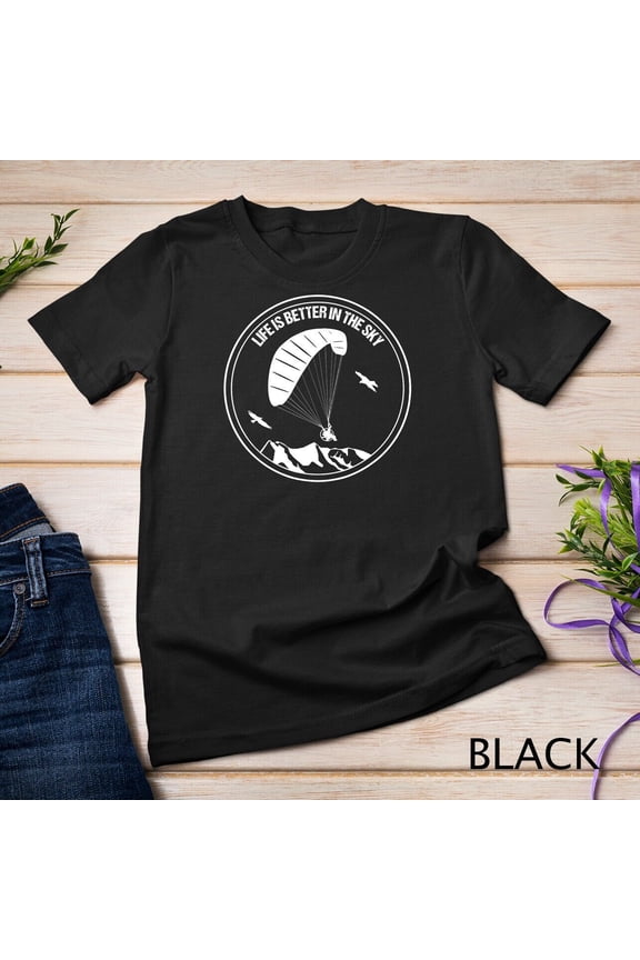 Paramotor Life Is Better In The Sky Pilot Paraglider T-Shirt