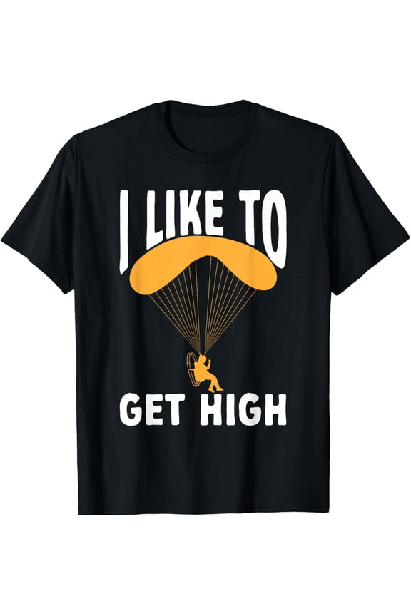 Paramotor PPG I Like To Get High Paramotoring T-Shirt men and women can wear, black, white, gifts.