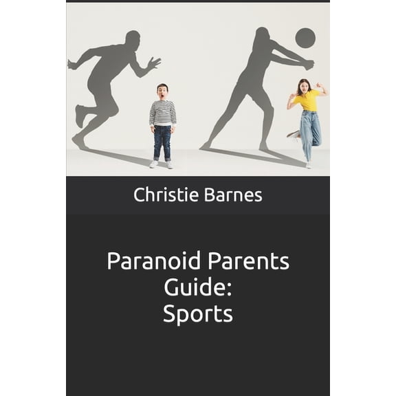 Paranoid Parents Guide: Paranoid Parents Guide: Sports (Paperback)