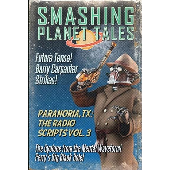 Paranoria, TX - The Radio Scripts Vol. 3 (Paperback)