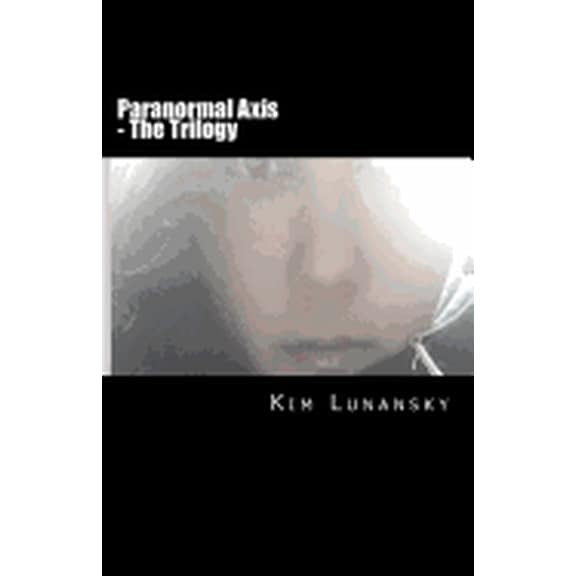 Paranormal Axis Paranormal Axis - The Trilogy, Book 4, (Paperback)