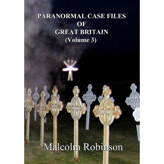 Paranormal Case Files of Great Britain (Volume 3), (Paperback)