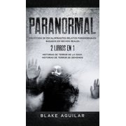 Paranormal Colecci n de Escalofriantes Relatos Paranormales Basados en Hechos Reales. 2 libros en 1 -Historias de Terro, Hardcover