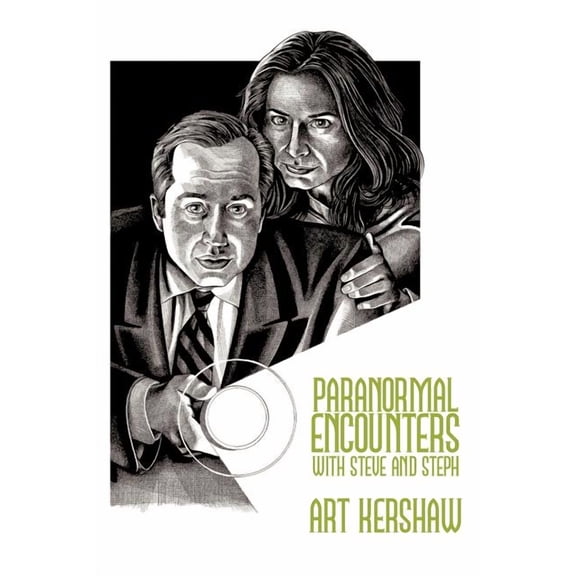 Paranormal Encounters with Steve and Steph (Paperback) by Art Kershaw