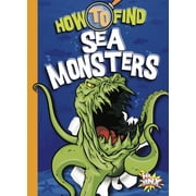 Paranormal Field Guides How to Find Sea Monsters, Hardcover