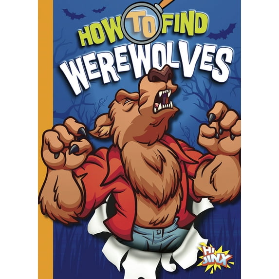 Paranormal Field Guides: How to Find Werewolves (Hardcover)