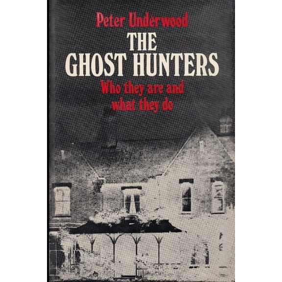 Paranormal Guides The Ghost Hunters: Who they are and what they do, (Paperback)