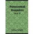 thumbnail image 1 of Paranormal Hampshire: An A - Z, (Paperback), 1 of 1