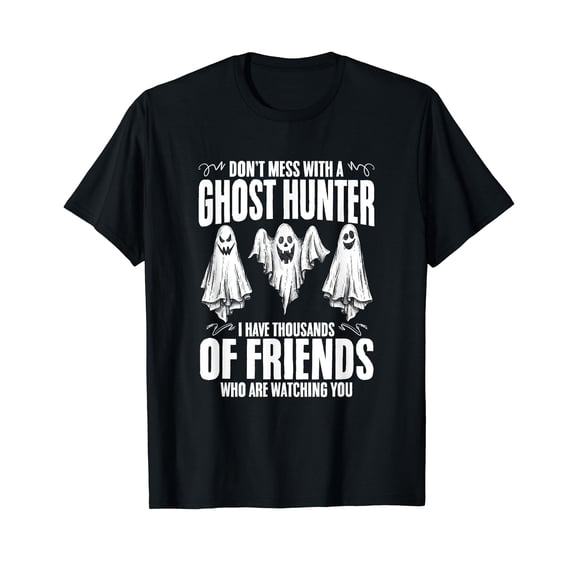 Paranormal Hunting Halloween Don't Mess With A Ghost Hunter Halloween T-Shirt