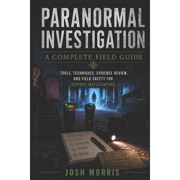 Paranormal Investigation: A Complete Field Guide, (Paperback)