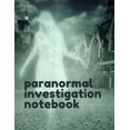 thumbnail image 1 of Paranormal Investigation Notebook: Paranormal Notebook Scientific Investigation Orbs Ghost Hunting Tours Spirits Haunted, (Paperback), 1 of 1