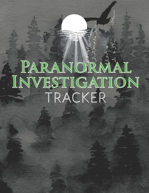 Paranormal Investigation Tracker: Record Evidence of Ghosts and Demonic ...